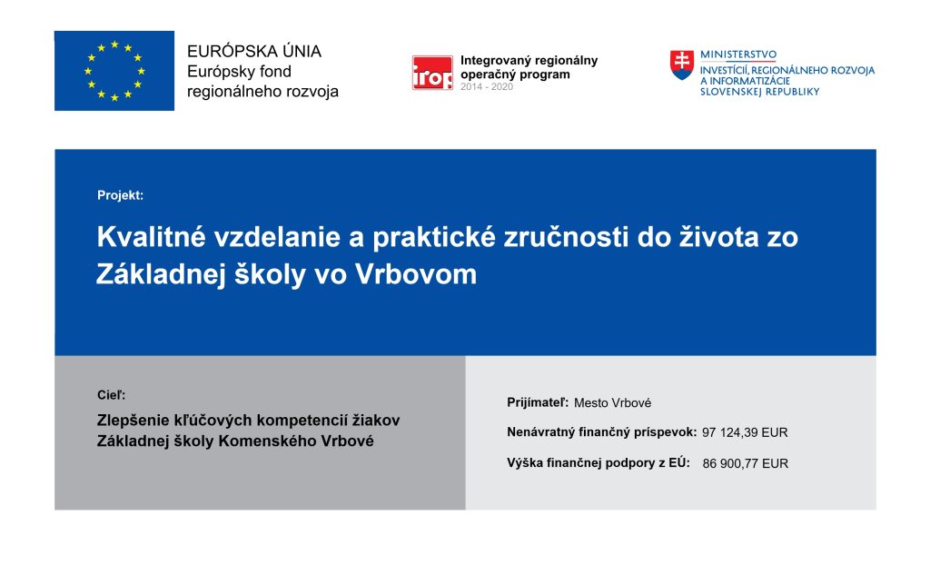 KVALITNÉ VZDELÁVANIE A PRAKTICKÉ ZRUČNOSTI DO ŽIVOTA ZO ZÁKLADNEJ ŠKOLY VO VRBOVOM